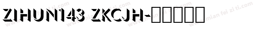 zihun143 ZKCJH字体转换